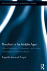 Pluralism in the Middle Ages : Hybrid Identities, Conversion, and Mixed Marriages in Medieval Iberia - eBook