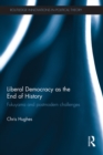 Liberal Democracy as the End of History : Fukuyama and Postmodern Challenges - eBook