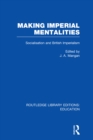 Making Imperial Mentalities : Socialisation and British Imperialism - eBook