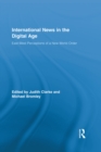 International News in the Digital Age : East-West Perceptions of A New World Order - eBook