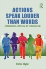 Actions Speak Louder than Words : Community Activism as Curriculum - eBook