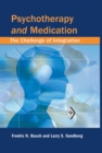 Psychotherapy and Medication : The Challenge of Integration - eBook