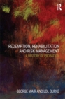 Redemption, Rehabilitation and Risk Management : A History of Probation - eBook