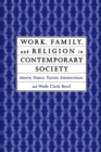 Work, Family and Religion in Contemporary Society : Remaking Our Lives - eBook