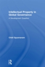 Intellectual Property in Global Governance : A Development Question - eBook