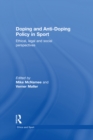 Doping and Anti-Doping Policy in Sport : Ethical, Legal and Social Perspectives - eBook