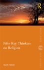 Fifty Key Thinkers on Religion - eBook