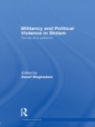 Militancy and Political Violence in Shiism : Trends and Patterns - eBook