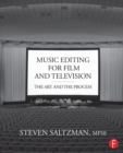 Music Editing for Film and Television : The Art and the Process - eBook