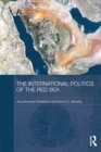 The International Politics of the Red Sea - eBook