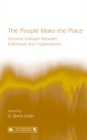 The People Make the Place : Dynamic Linkages Between Individuals and Organizations - eBook