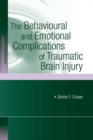 The Behavioural and Emotional Complications of Traumatic Brain Injury - eBook