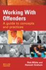 Working with Offenders : A Guide to Concepts and Practices - eBook