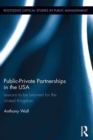 Public-Private Partnerships in the USA : Lessons to be Learned for the United Kingdom - eBook