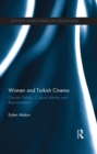 Women and Turkish Cinema : Gender Politics, Cultural Identity and Representation - eBook