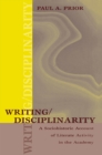 Writing/Disciplinarity : A Sociohistoric Account of Literate Activity in the Academy - eBook