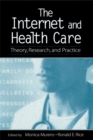 The Internet and Health Care : Theory, Research, and Practice - eBook