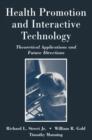 Health Promotion and Interactive Technology : Theoretical Applications and Future Directions - eBook