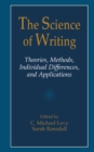 The Science of Writing : Theories, Methods, Individual Differences and Applications - eBook