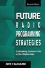 Future Radio Programming Strategies : Cultivating Listenership in the Digital Age - eBook