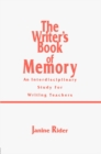 The Writer's Book of Memory : An Interdisciplinary Study for Writing Teachers - eBook