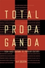 Total Propaganda : From Mass Culture To Popular Culture - eBook