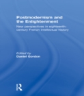 Postmodernism and the Enlightenment : New Perspectives in Eighteenth-Century French Intellectual History - eBook
