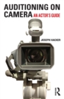 Auditioning On Camera : An Actor's Guide - eBook