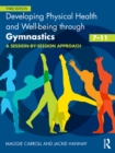 Developing Physical Health and Well-being through Gymnastics (7-11) : A Session-by-Session Approach - eBook