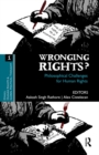 Wronging Rights? : Philosophical Challenges for Human Rights - eBook