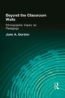 Beyond the Classroom Walls : Ethnographic Inquiry as Pedagogy - eBook