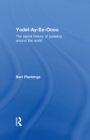 Yodel-Ay-Ee-Oooo : The Secret History of Yodeling Around the World - eBook