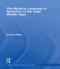 The Mystical Language of Sensation in the Later Middle Ages - eBook