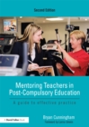 Mentoring Teachers in Post-Compulsory Education : A guide to effective practice - eBook