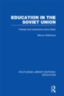 Education in the Soviet Union : Policies and Institutions Since Stalin - eBook