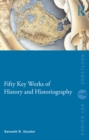 Fifty Key Works of History and Historiography - eBook