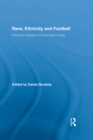 Race, Ethnicity and Football : Persisting Debates and Emergent Issues - eBook