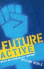 Future Active : Media Activism and the Internet - eBook