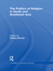 The Politics of Religion in South and Southeast Asia - eBook