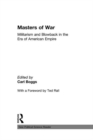 Masters of War : Militarism and Blowback in the Era of American Empire - eBook