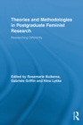 Theories and Methodologies in Postgraduate Feminist Research : Researching Differently - eBook