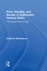 Print, Visuality, and Gender in Eighteenth-Century Satire : ,The Scope in Ev,ry Page, - eBook