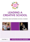 Leading a Creative School : Initiating and Sustaining School Change - eBook