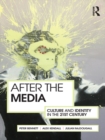 After the Media : Culture and Identity in the 21st Century - eBook