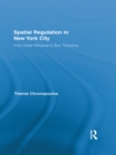 Spatial Regulation in New York City : From Urban Renewal to Zero Tolerance - eBook