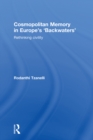 Cosmopolitan Memory in Europe's 'Backwaters' : Rethinking civility - eBook