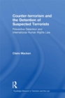 Counter-terrorism and the Detention of Suspected Terrorists : Preventive Detention and International Human Rights Law - eBook