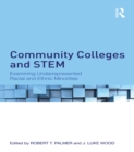 Community Colleges and STEM : Examining Underrepresented Racial and Ethnic Minorities - eBook
