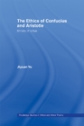 The Ethics of Confucius and Aristotle : Mirrors of Virtue - eBook