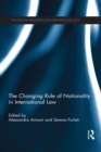The Changing Role of Nationality in International Law - eBook
